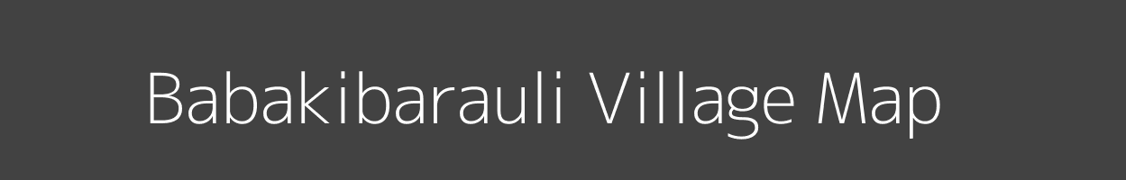 Map of Babakibarauli Village in Madhya Pradesh Image