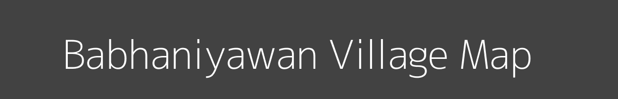 Map of Babhaniyawan Village in Uttar Pradesh Image