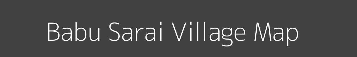 Map of Babu Sarai Village in Uttar Pradesh Image