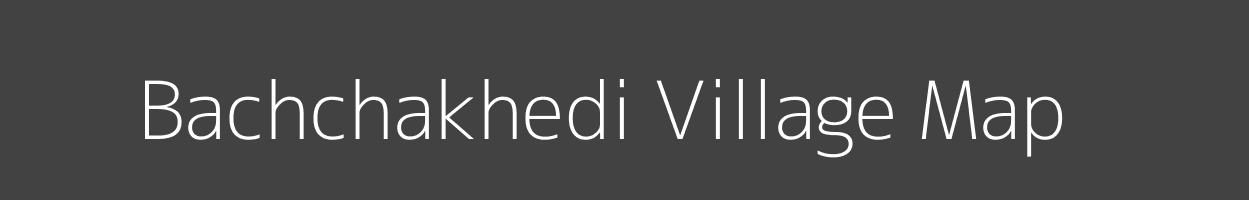 Map of Bachchakhedi Village in Madhya Pradesh Image