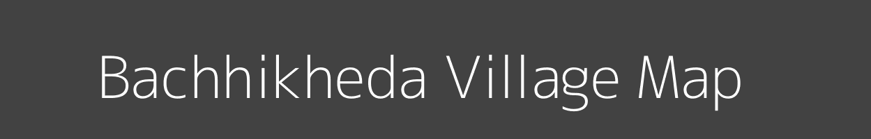 Map of Bachhikheda Village in Madhya Pradesh Image