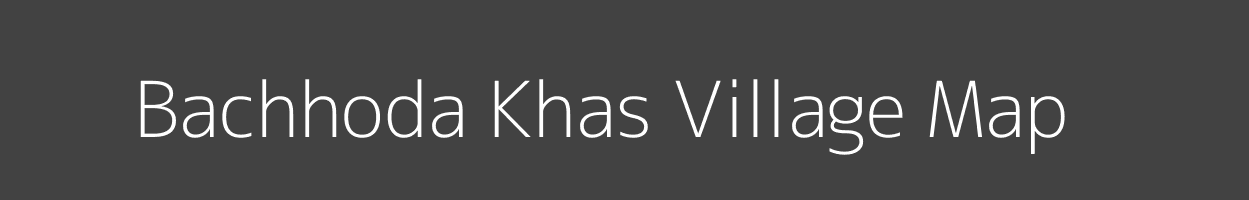 Map of Bachhoda Khas Village in Madhya Pradesh Image