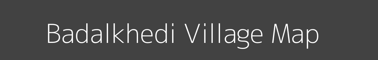 Map of Badalkhedi Village in Madhya Pradesh Image