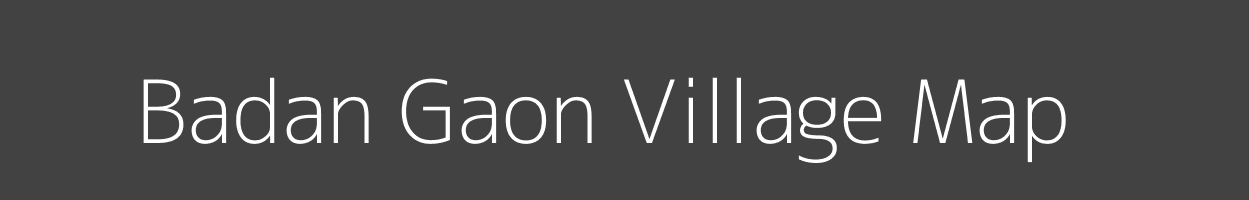 Map of Badan Gaon Village in Uttar Pradesh Image