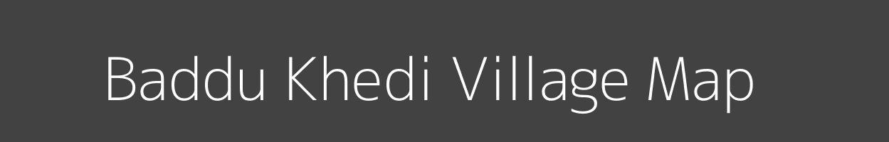 Map of Baddu Khedi Village in Madhya Pradesh Image