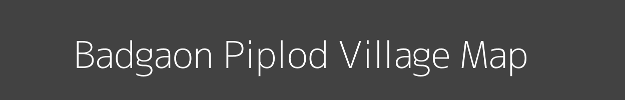 Map of Badgaon Piplod Village in Madhya Pradesh Image