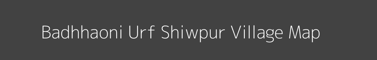 Map of Badhhaoni Urf Shiwpur Village in Uttar Pradesh Image