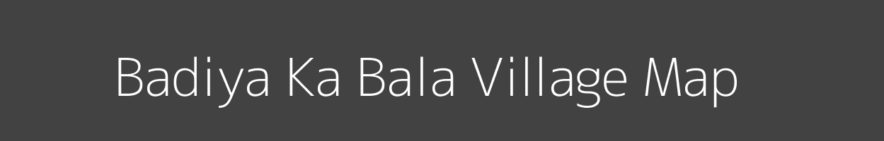 Map of Badiya Ka Bala Village in Rajasthan Image