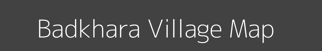 Map of Badkhara Village in Madhya Pradesh Image