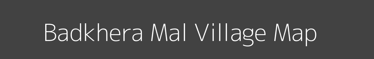 Map of Badkhera Mal Village in Madhya Pradesh Image