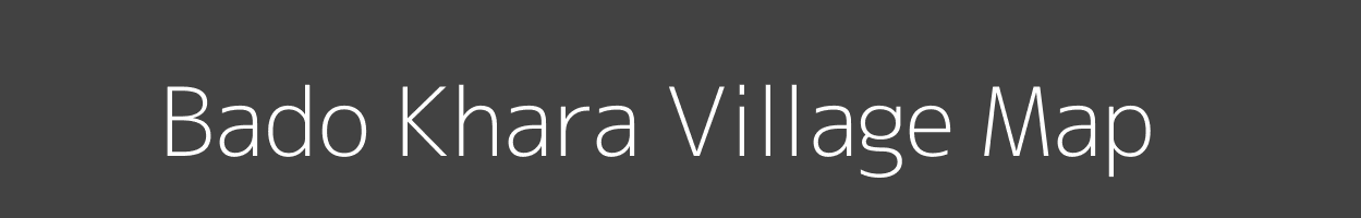 Map of Bado Khara Village in Madhya Pradesh Image