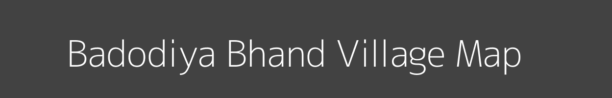 Map of Badodiya Bhand Village in Madhya Pradesh Image