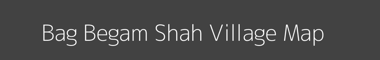 Map of Bag Begam Shah Village in Uttar Pradesh Image