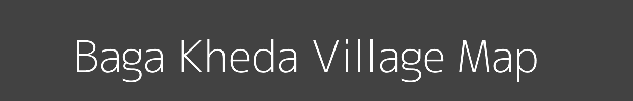 Map of Baga Kheda Village in Madhya Pradesh Image