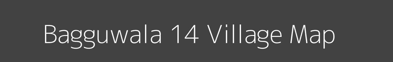 Map of Bagguwala 14 Village in Punjab Image