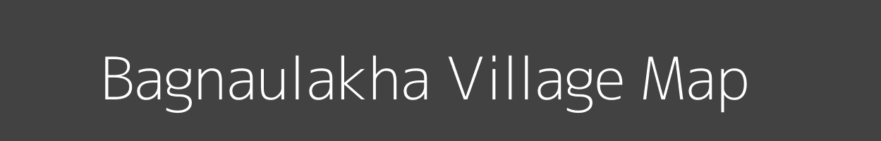 Map of Bagnaulakha Village in Bihar Image