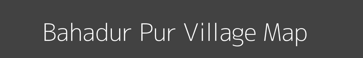 Map of Bahadur Pur Village in Uttar Pradesh Image