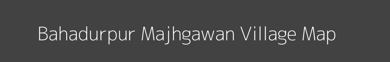 Map of Bahadurpur Majhgawan Village in Uttar Pradesh Image