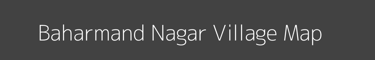 Map of Baharmand Nagar Village in Uttar Pradesh Image