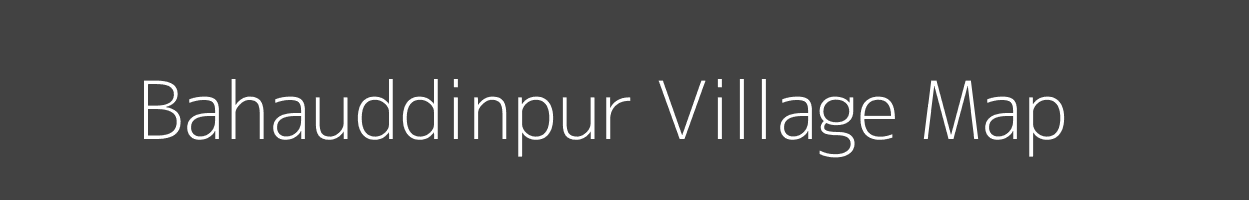 Map of Bahauddinpur Village in Uttar Pradesh Image