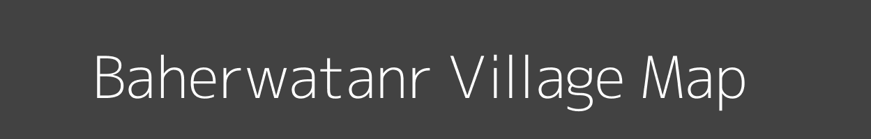 Map of Baherwatanr Village in Jharkhand Image