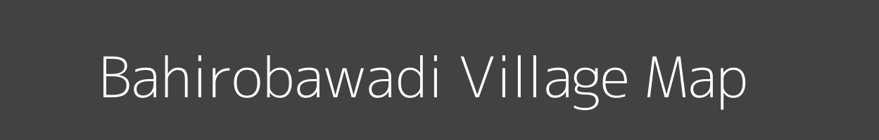 Map of Bahirobawadi Village in Maharashtra Image