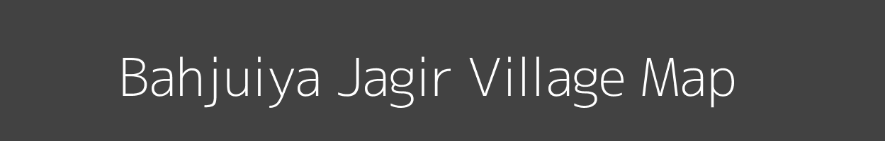 Map of Bahjuiya Jagir Village in Uttar Pradesh Image