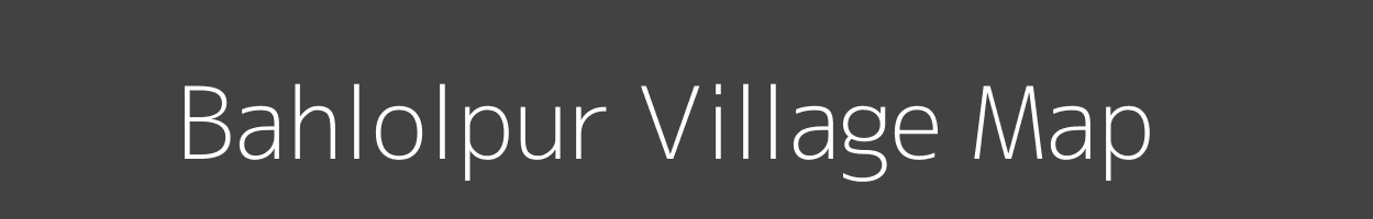 Map of Bahlolpur Village in Uttar Pradesh Image