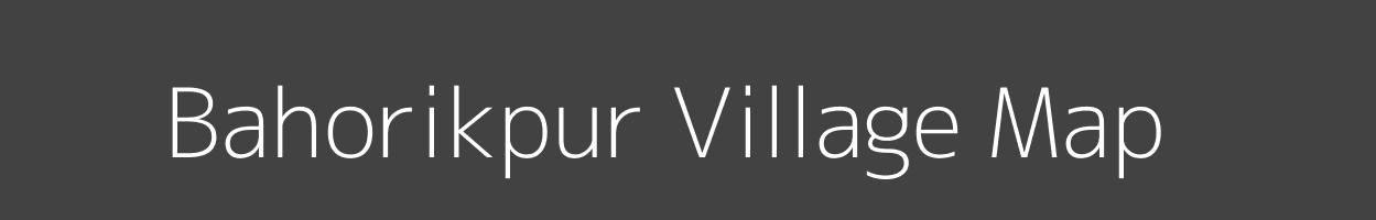 Map of Bahorikpur Village in Uttar Pradesh Image