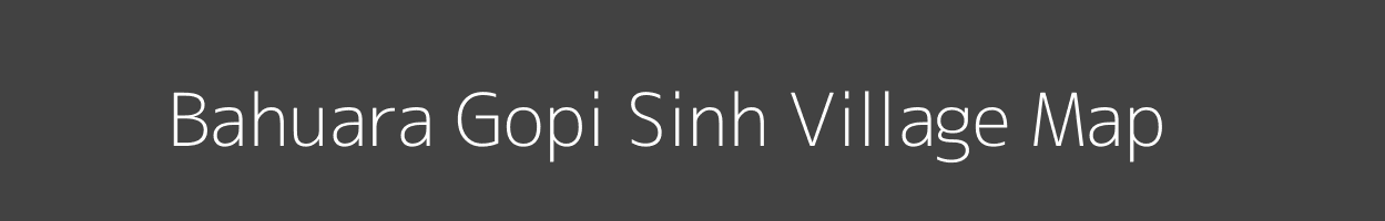 Map of Bahuara Gopi Sinh Village in Bihar Image