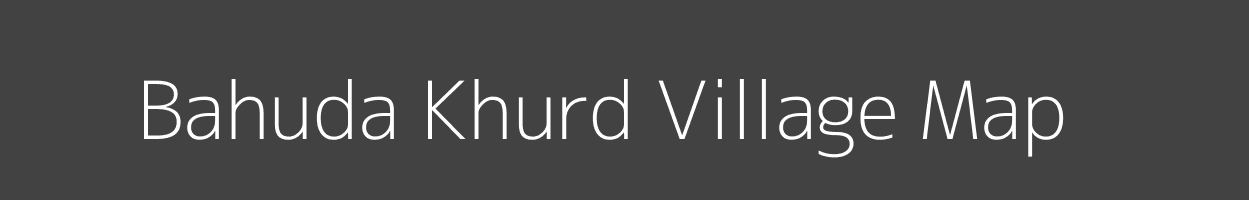 Map of Bahuda Khurd Village in Uttar Pradesh Image