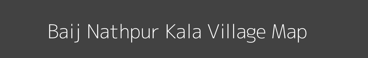 Map of Baij Nathpur Kala Village in Uttar Pradesh Image