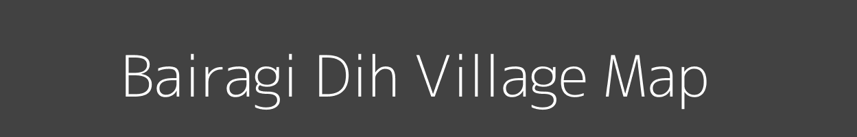 Map of Bairagi Dih Village in Bihar Image