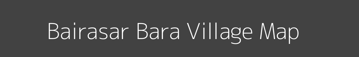 Map of Bairasar Bara Village in Rajasthan Image