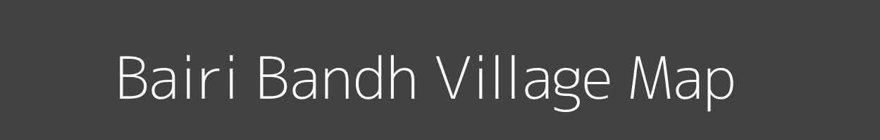 Map of Bairi Bandh Village in Madhya Pradesh Image