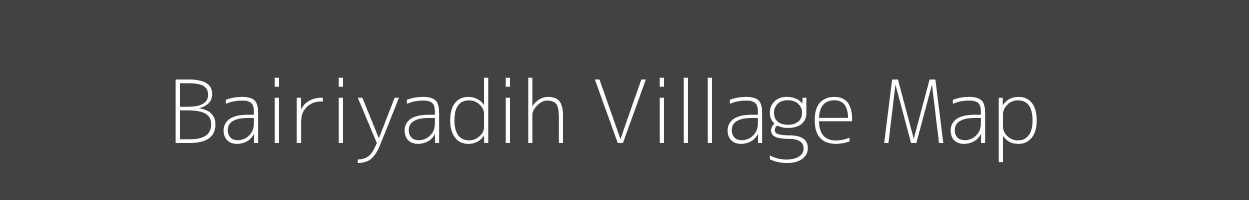 Map of Bairiyadih Village in Bihar Image