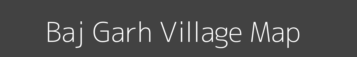 Map of Baj Garh Village in Uttar Pradesh Image