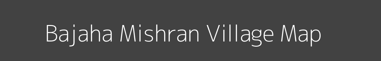 Map of Bajaha Mishran Village in Uttar Pradesh Image