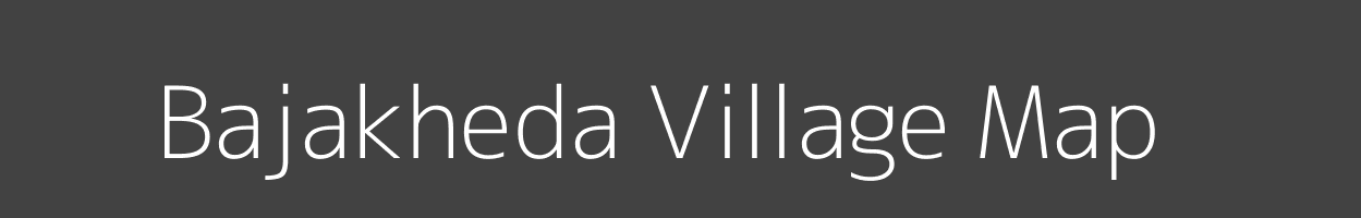 Map of Bajakheda Village in Madhya Pradesh Image