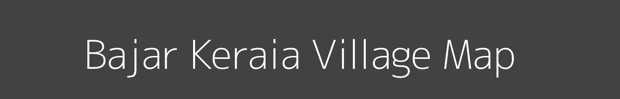 Map of Bajar Keraia Village in Bihar Image