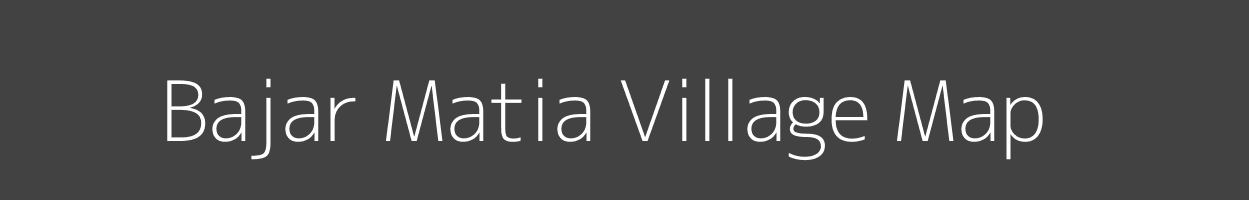 Map of Bajar Matia Village in Uttar Pradesh Image