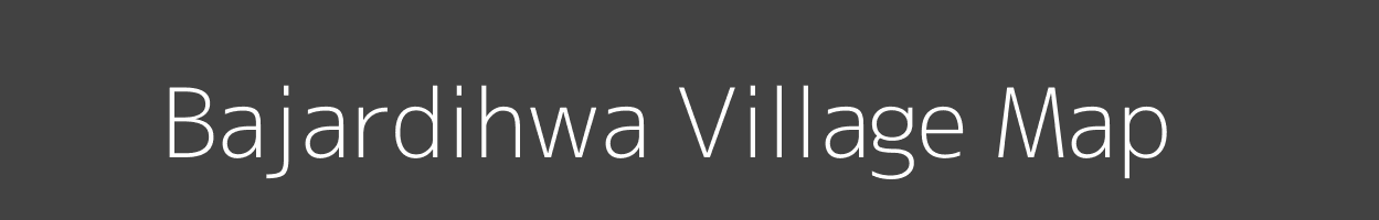 Map of Bajardihwa Village in Bihar Image