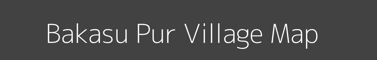 Map of Bakasu Pur Village in Uttar Pradesh Image