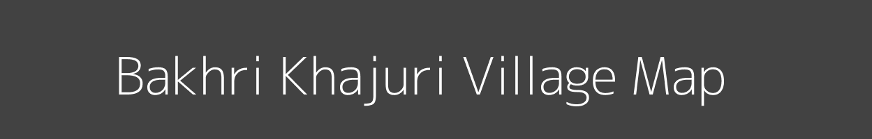 Map of Bakhri Khajuri Village in Bihar Image