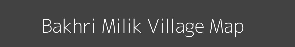 Map of Bakhri Milik Village in Bihar Image