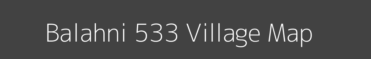 Map of Balahni 533 Village in Himachal Pradesh Image
