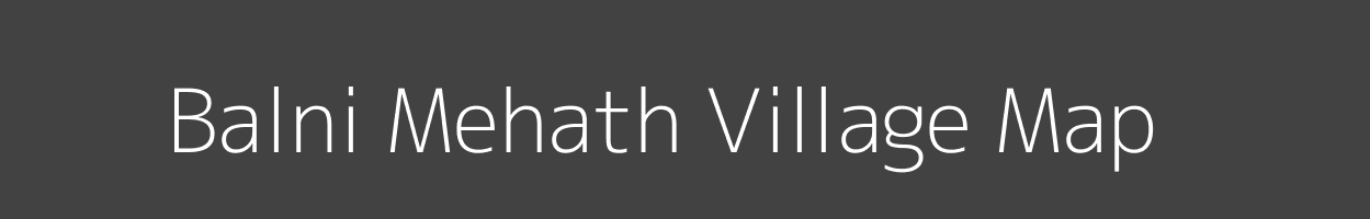 Map of Balni Mehath Village in Bihar Image