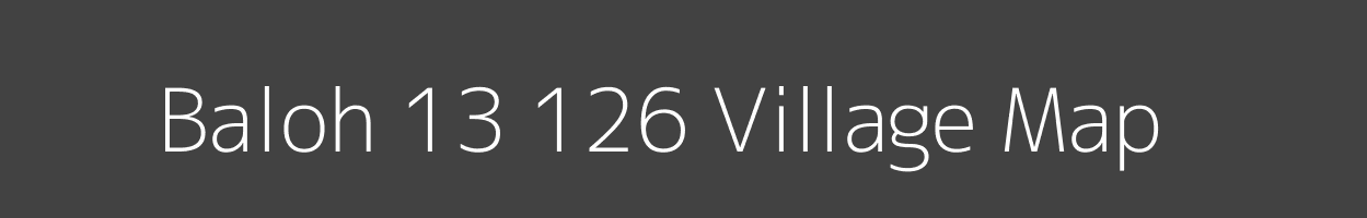 Map of Baloh 13 126 Village in Himachal Pradesh Image