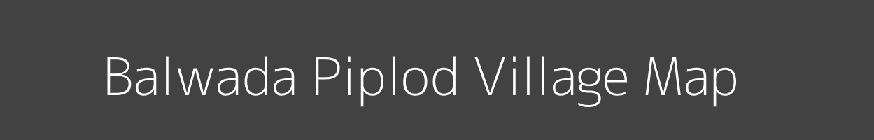 Map of Balwada Piplod Village in Madhya Pradesh Image