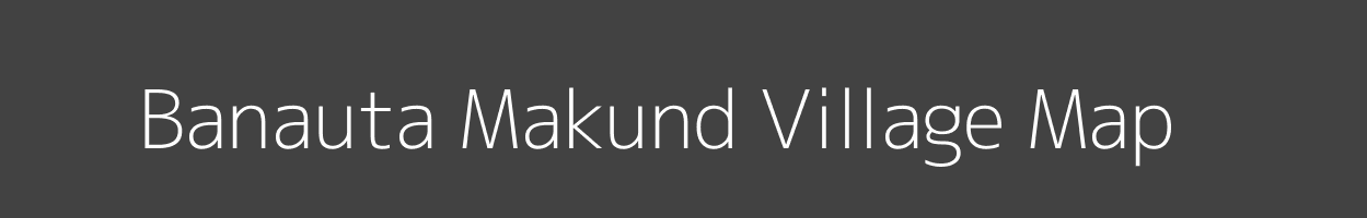 Map of Banauta Makund Village in Bihar Image